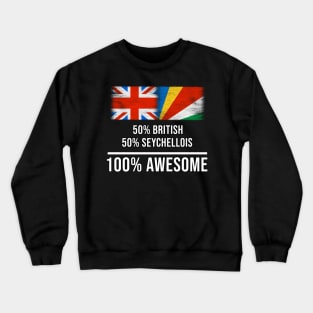 50% British 50% Seychellois 100% Awesome - Gift for Seychellois Heritage From Seychelles Crewneck Sweatshirt